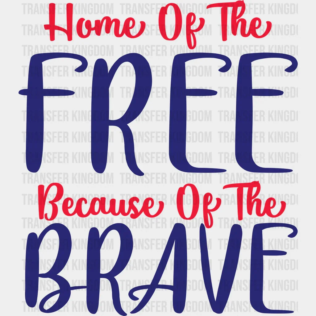 Home Of The Free - Memorial Day DTF Transfer - Transfer Kingdom