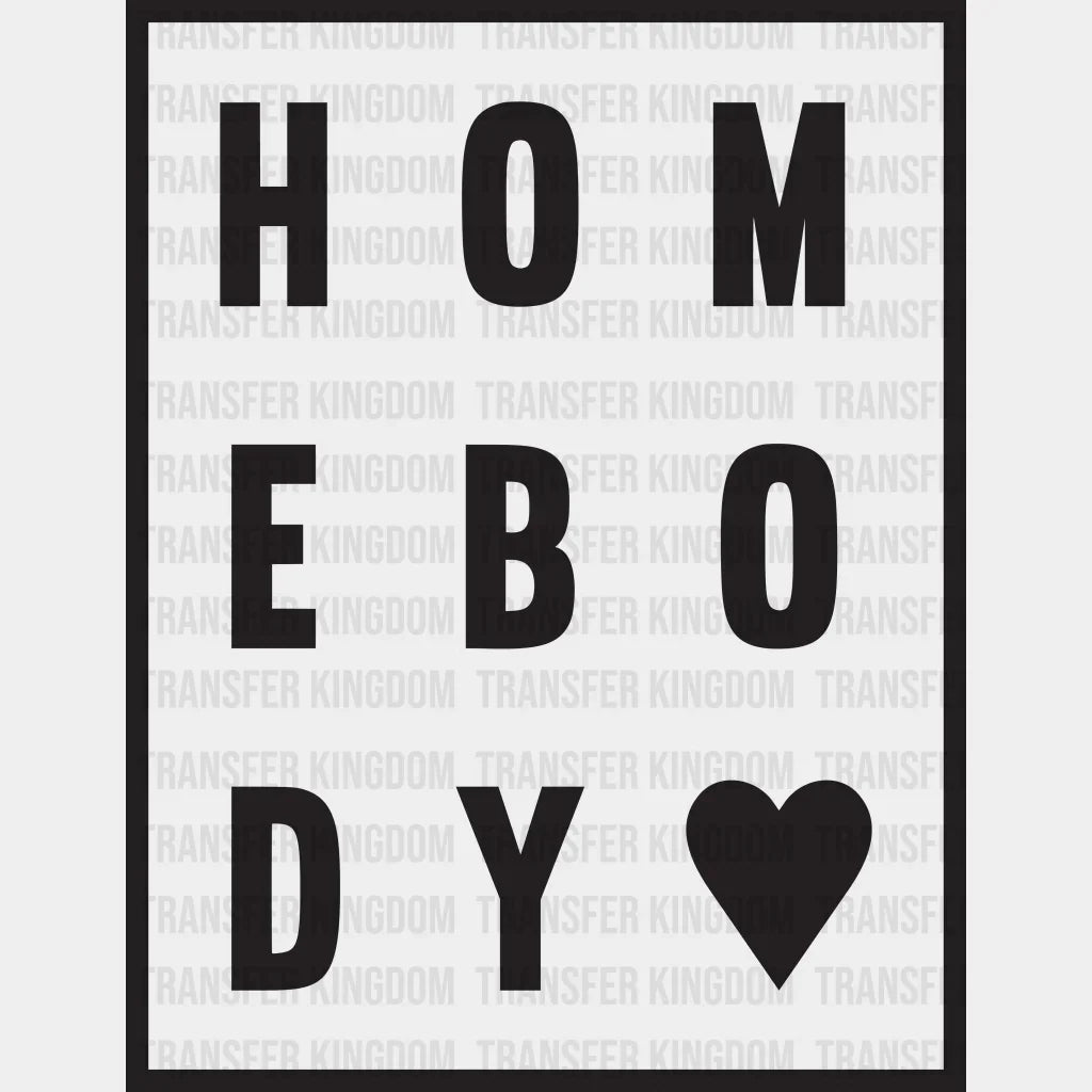 Homebody Design - Dtf Heat Transfer Unisex S & M ( 10 ) / Dark Color See Imaging