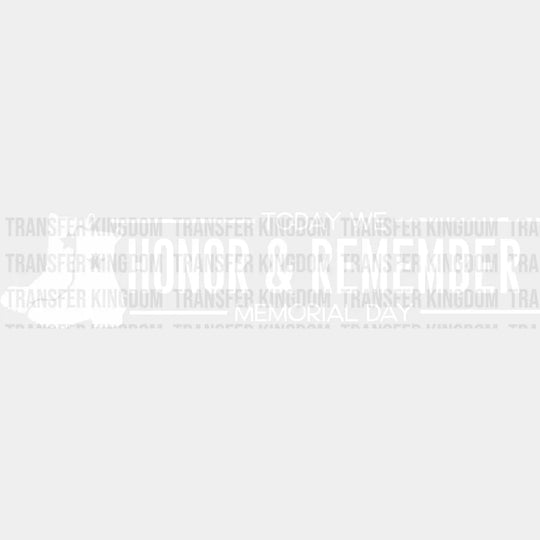 Honor & Remember - Memorial Day DTF Transfer - Transfer Kingdom
