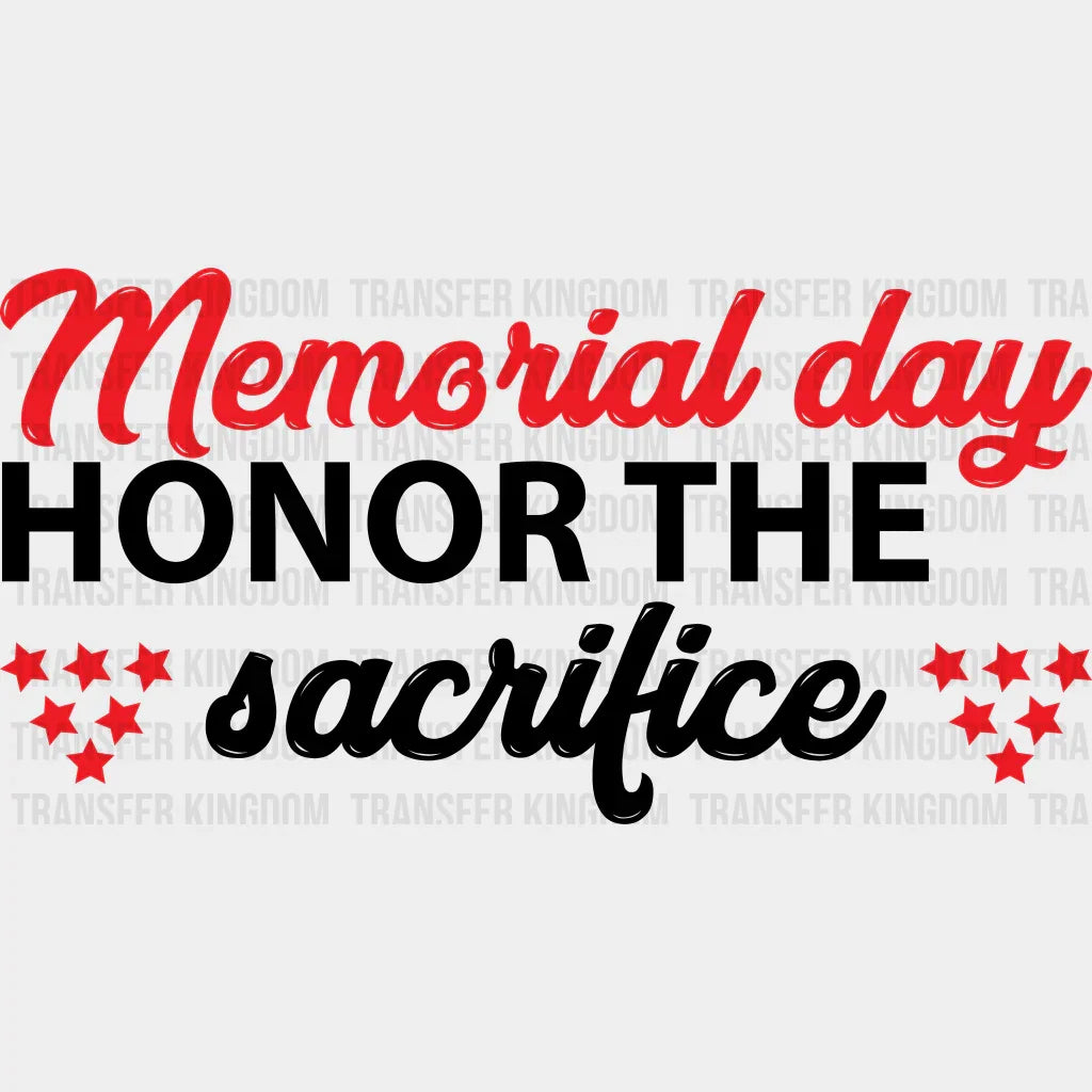 Honor The Sacrifice- Memorial Day DTF Transfer - Transfer Kingdom