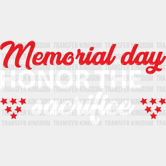 Honor The Sacrifice- Memorial Day DTF Transfer - Transfer Kingdom