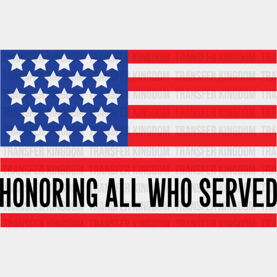 Honoring All Who Served - Memorial Day DTF Transfer - Transfer Kingdom