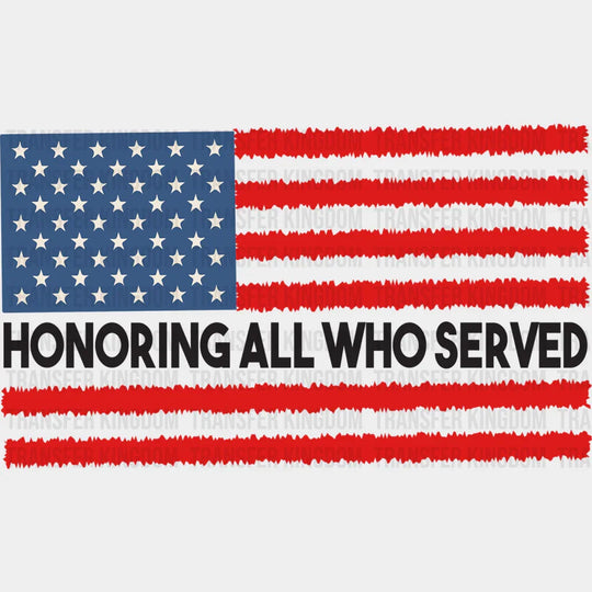 Honoring All Who Served - Memorial Day DTF Transfer - Transfer Kingdom