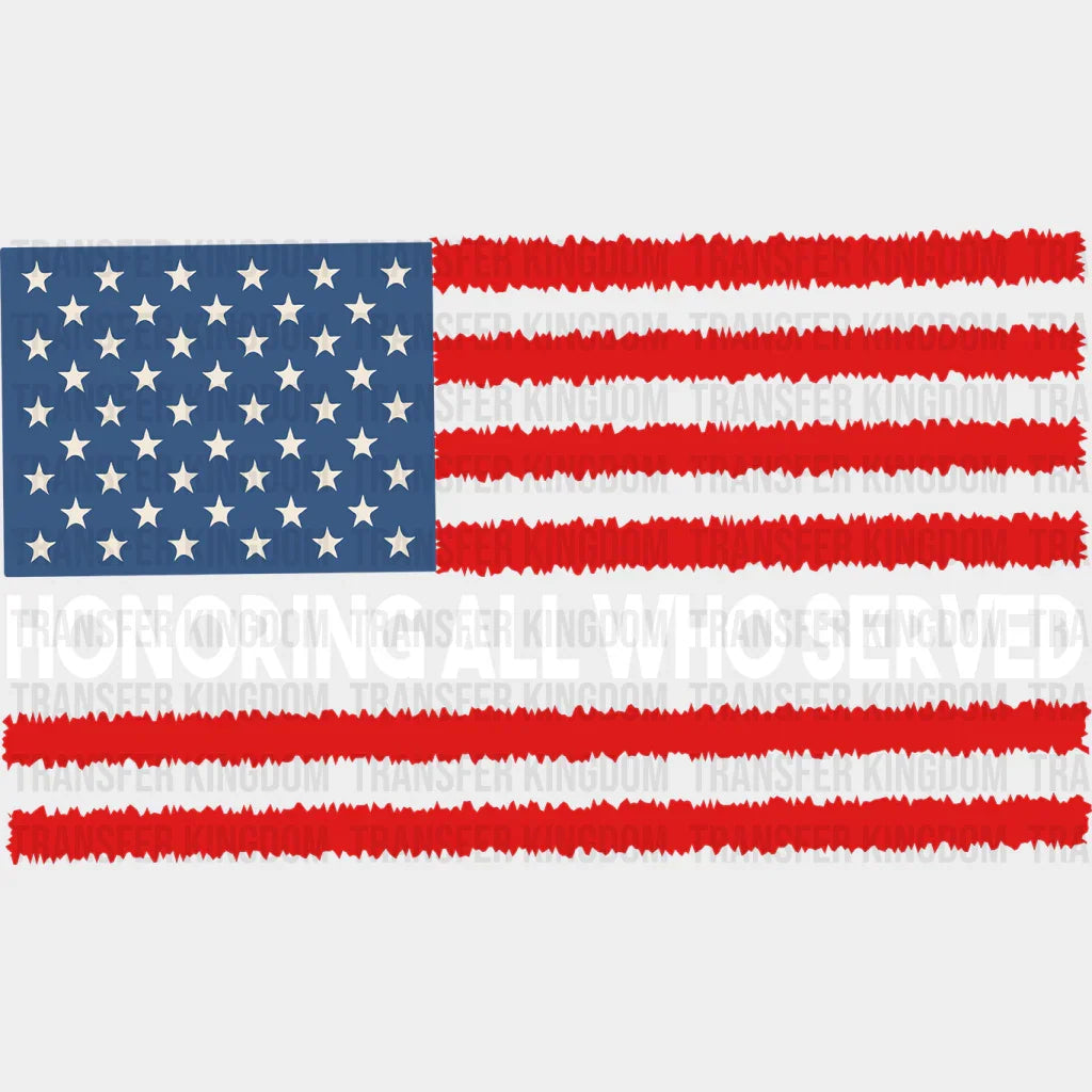 Honoring All Who Served - Memorial Day DTF Transfer - Transfer Kingdom