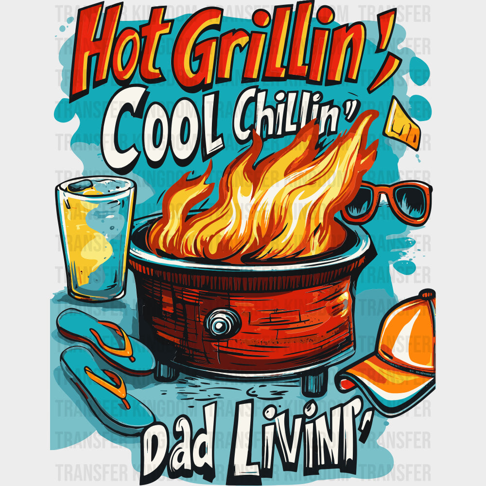 Hot Grillin', Cool Chillin', Dad Livin' - BBQ DTF Transfers transfer-kingdom Dark Color Design (See Imaging)