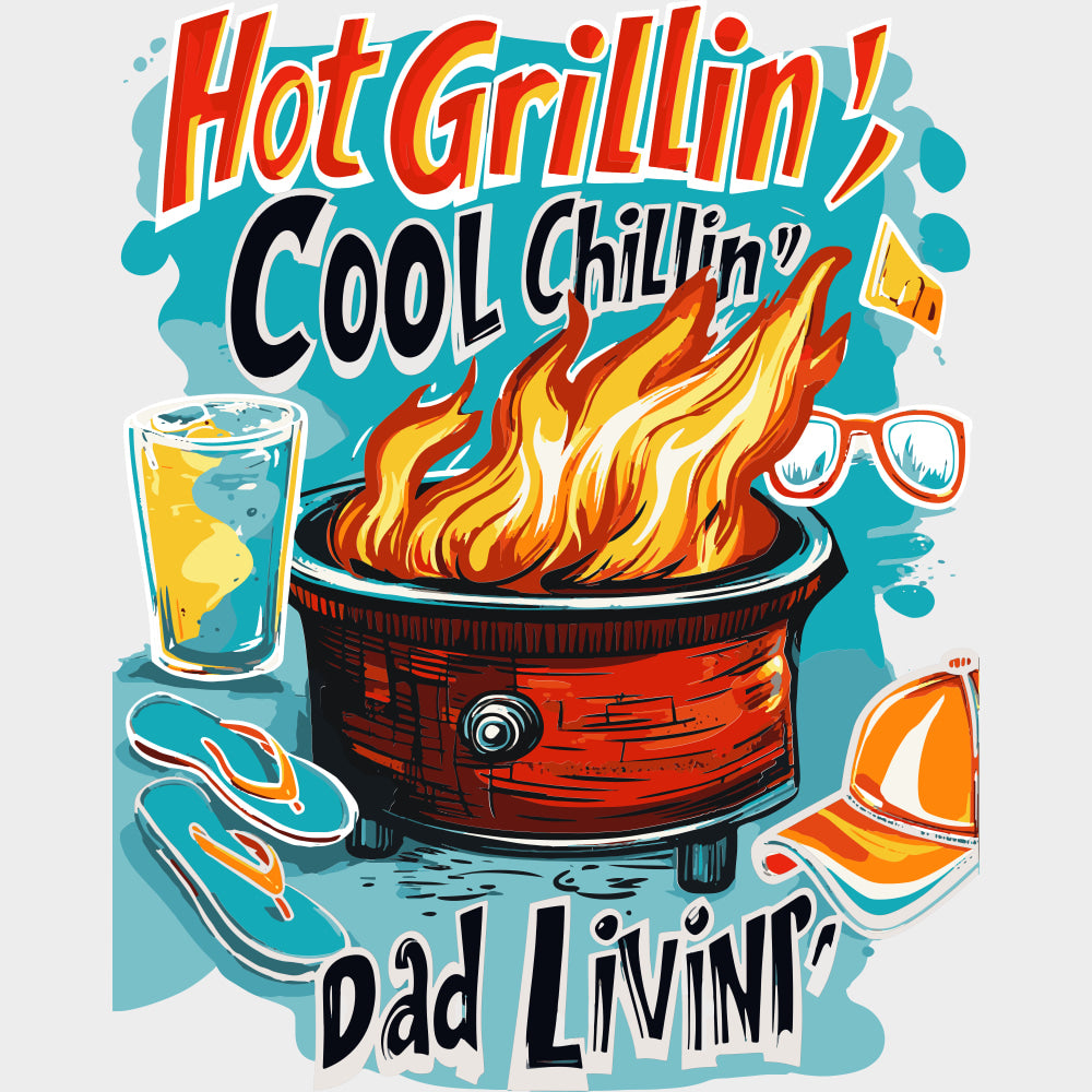 Hot Grillin', Cool Chillin', Dad Livin' - BBQ DTF Transfers transfer-kingdom Light Color Design (See Imaging)