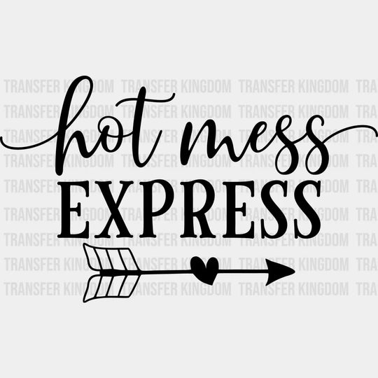 Hot Mess Express - Mom Life Design - DTF heat transfer - Transfer Kingdom