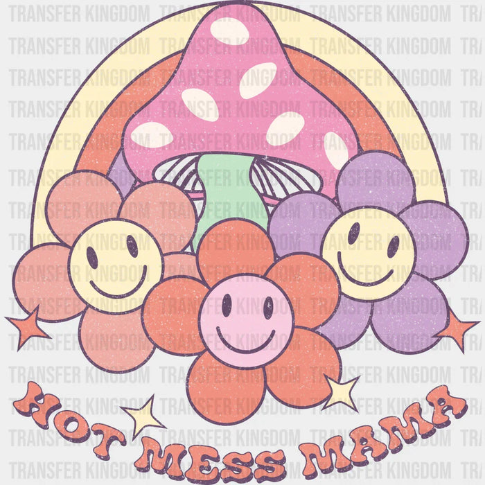 Hot Mess Mama Smiley Flowers  - Mothers Day - DTF Transfer