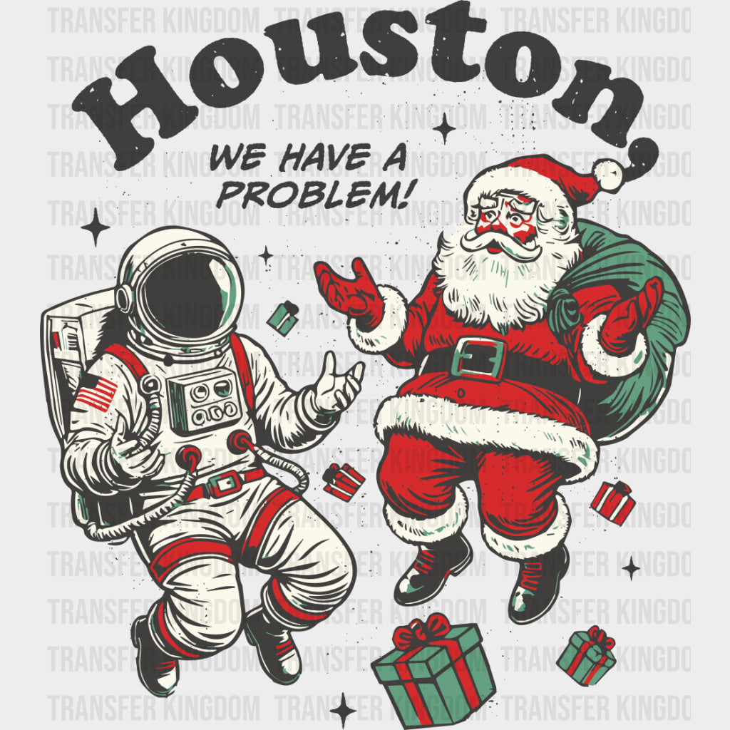 Houston We Have A Problem Santa - States & Cities DTF Transfers Adult Unisex - S & M (10’’) / Dark Color Design (See