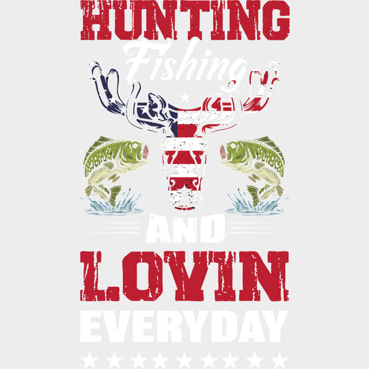 Hunting Fishing And Lovin’ Everyday - Fishing DTF Transfers Adult Unisex - S & M (10’’) / Light Color Design (See