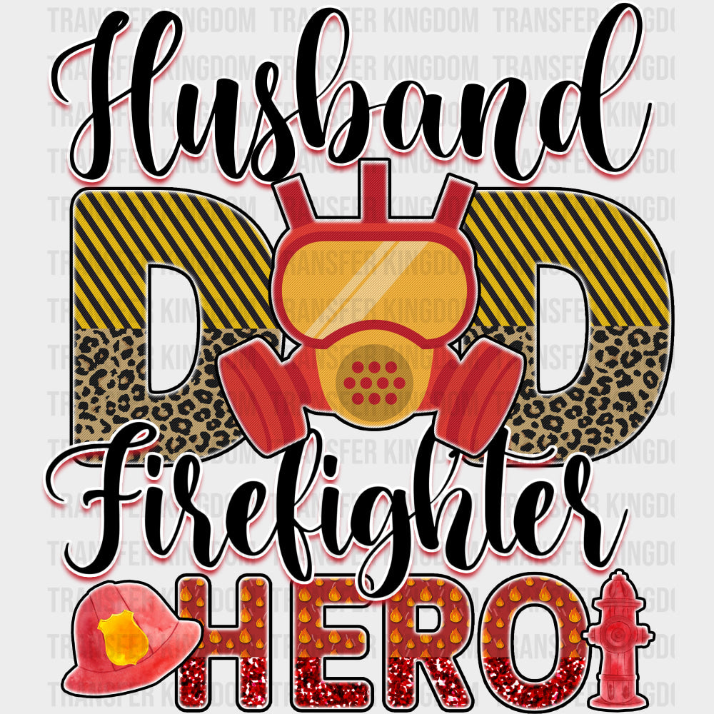 Husband, Dad, Firefighter, Hero - Fire Department DTF Transfers transfer-kingdom