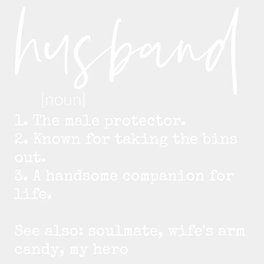 Husband Noun - Funny Husband - Fathers Day - New Husband Design - DTF heat transfer - Transfer Kingdom