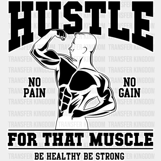 Hustle For That Muscle - Gym Dtf Heat Transfer Unisex S & M (10’’) / Light Color Design (See