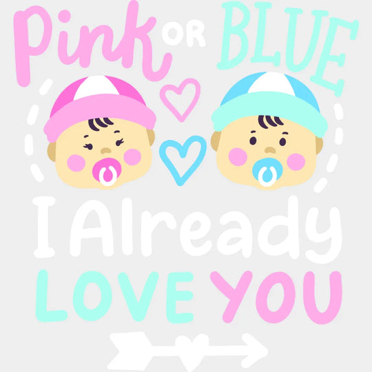 I Already Love You - Gender Reveal Dtf Heat Transfer Unisex S & M (10’’) / Light Color Design