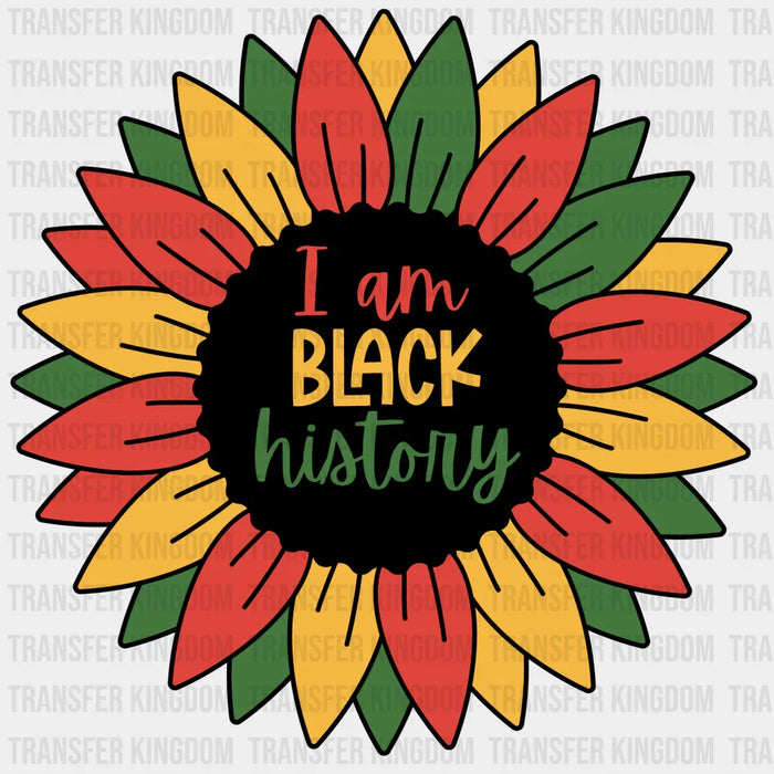 I am Black History Sunflower Design - BLM design DTF heat transfer