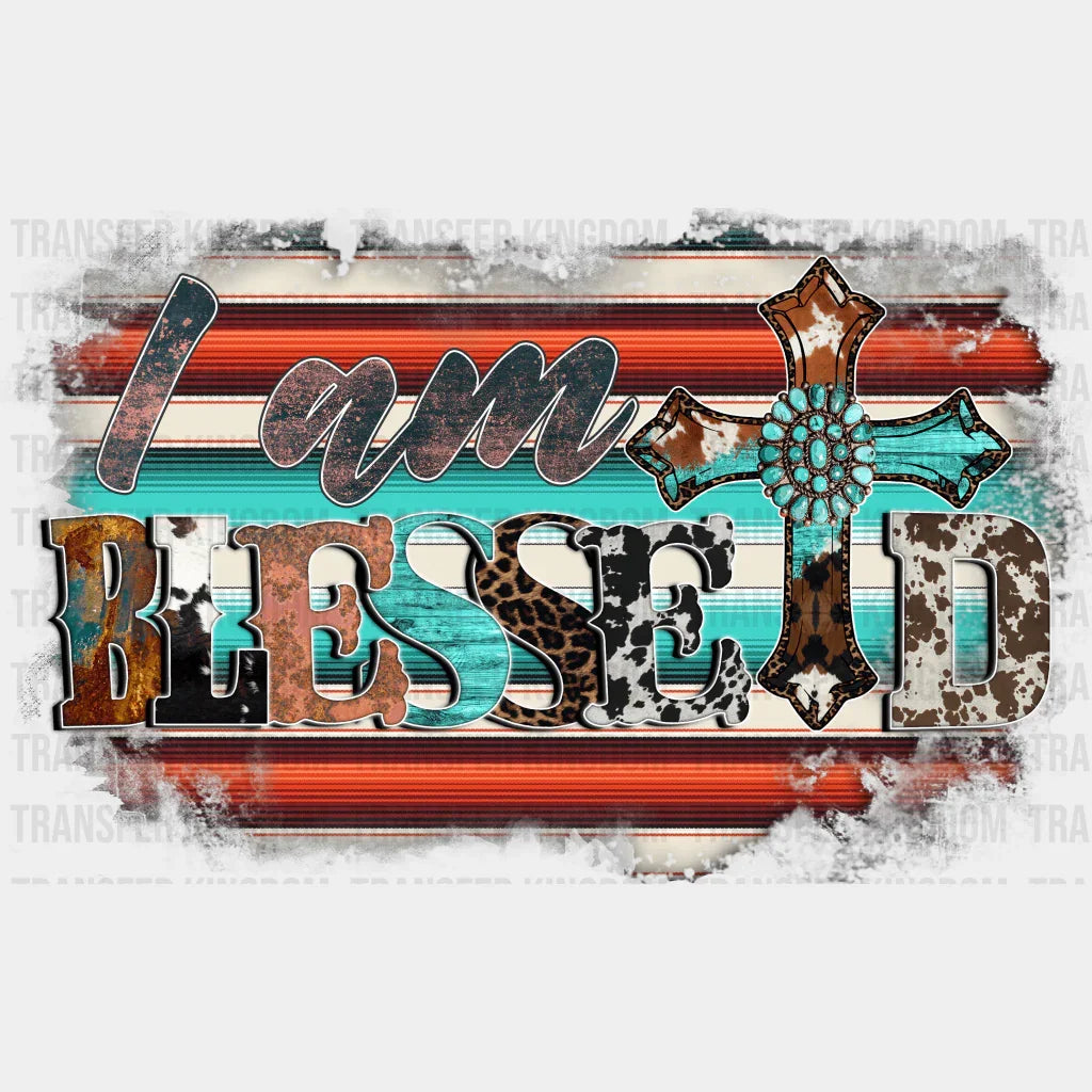 I Am Blessed Design - Western Dtf Transfers