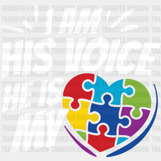 I Am His Voice He Is My Heart Autism Awareness Design - DTF heat transfer - Transfer Kingdom