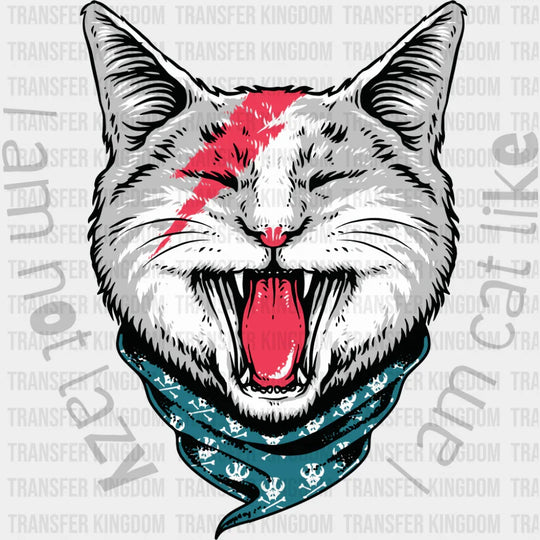 I Am Not Lazy I Am Cat Like - Cats DTF Transfer