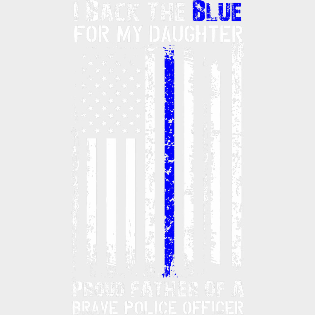 I Back The Blue For My Daughter - Police DTF Transfers Adult Unisex - S & M (10’’) / Light Color Design (See Imaging)