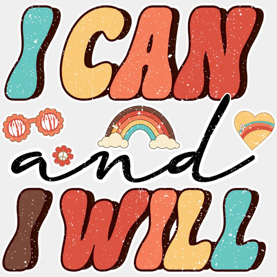 I Can And I Will - Good Vibes DTF Transfer Adult Unisex - S & M (10’’) / Light Color Design (See Imaging)
