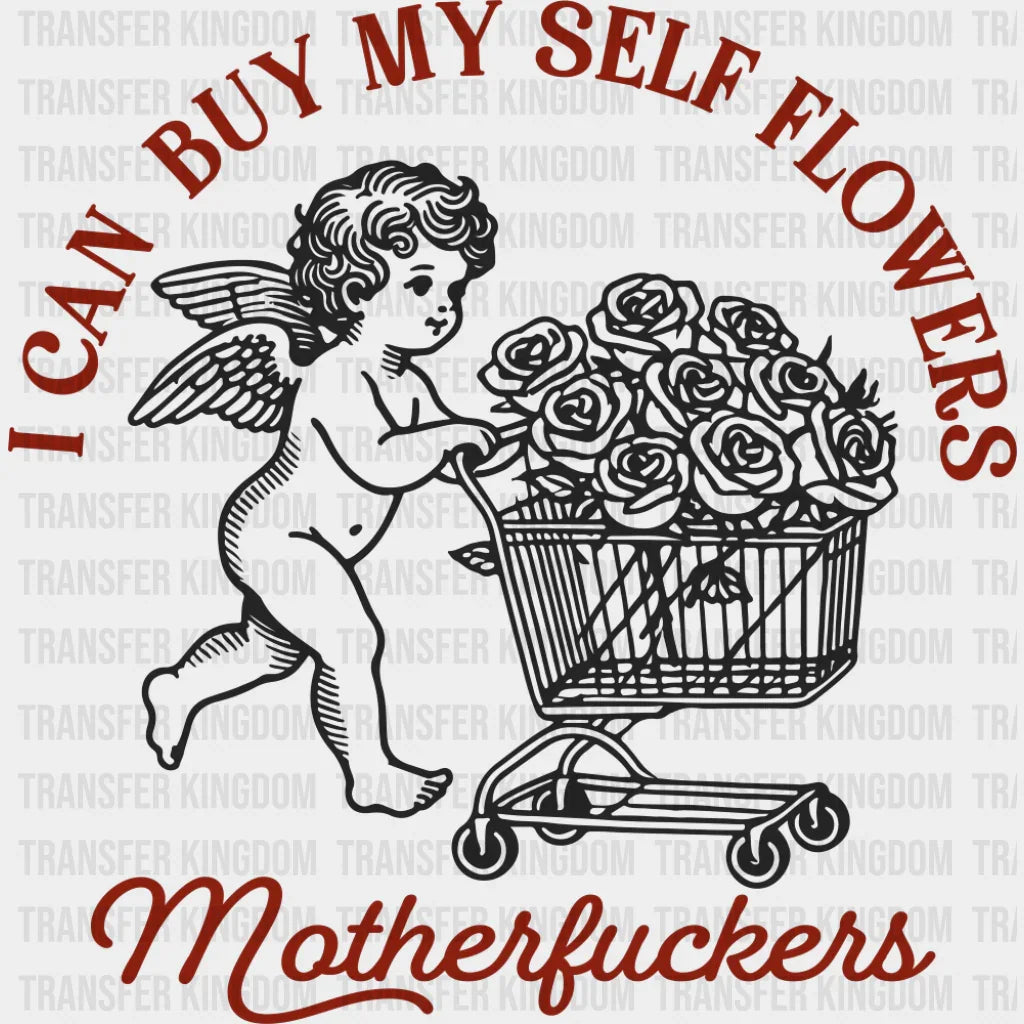 I Can Buy Myself Flowers - Valentine’s Day Dtf Transfer Unisex S & M (10’’) / Dark Color