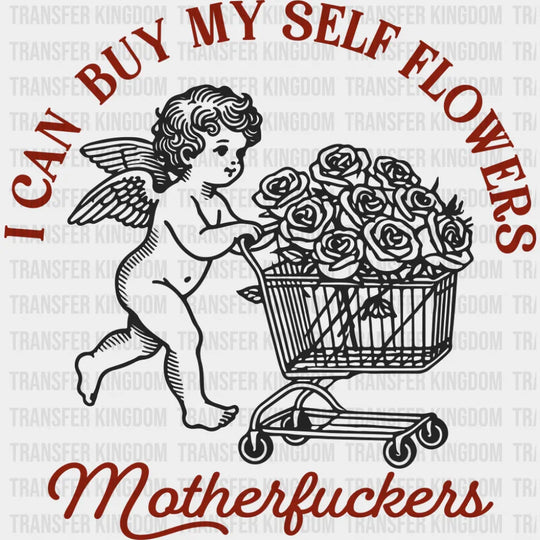 I Can Buy Myself Flowers - Valentine’s Day Dtf Transfer Unisex S & M (10’’) / Dark Color