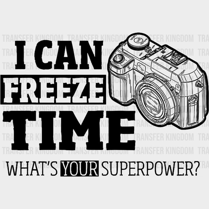 I Can Freeze Time, Camera Sketch  - Photography DTF Transfers
