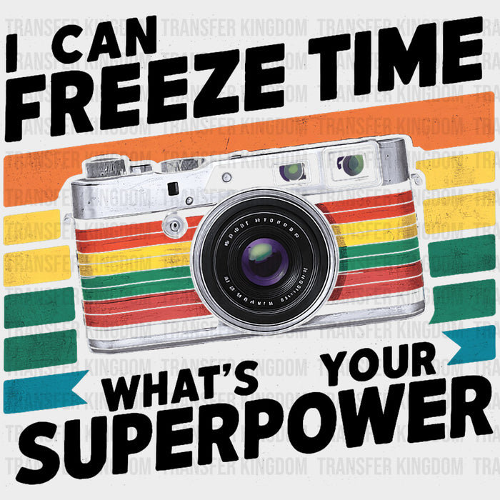I Can Freeze Time, Rainbow Camera - Photography DTF Transfers