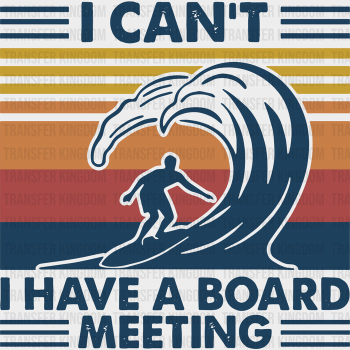 I Can't, I Have A Board Meeting, Blue & White - Surfing DTF Transfers