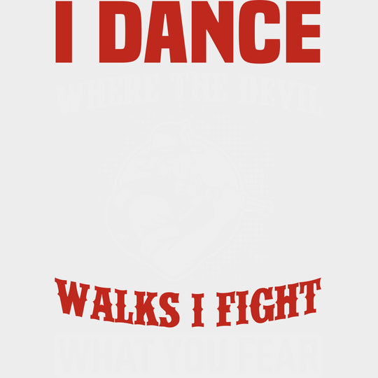 I Dance Where The Devil Walks - Fire Department DTF Transfers transfer-kingdom Light Color Design (See Imaging)