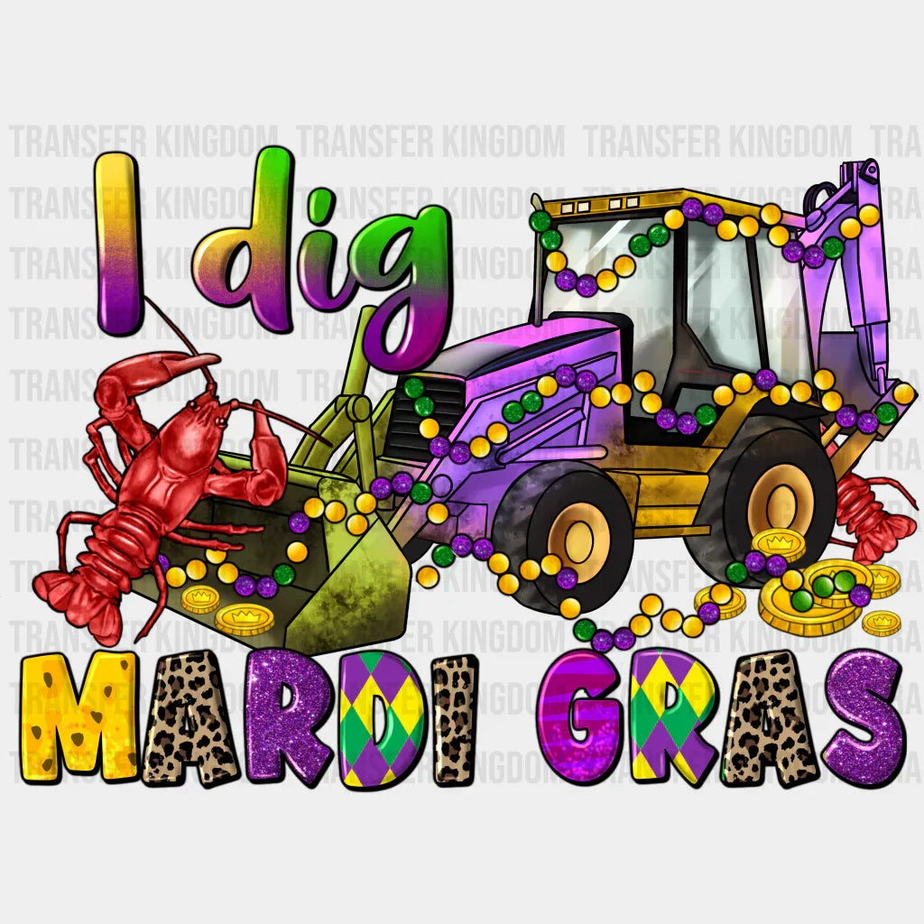 I Dig Mardi Gras - Dtf Heat Transfer