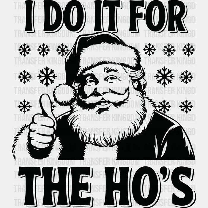 I Do It For The Ho's - Christmas DTF Transfer