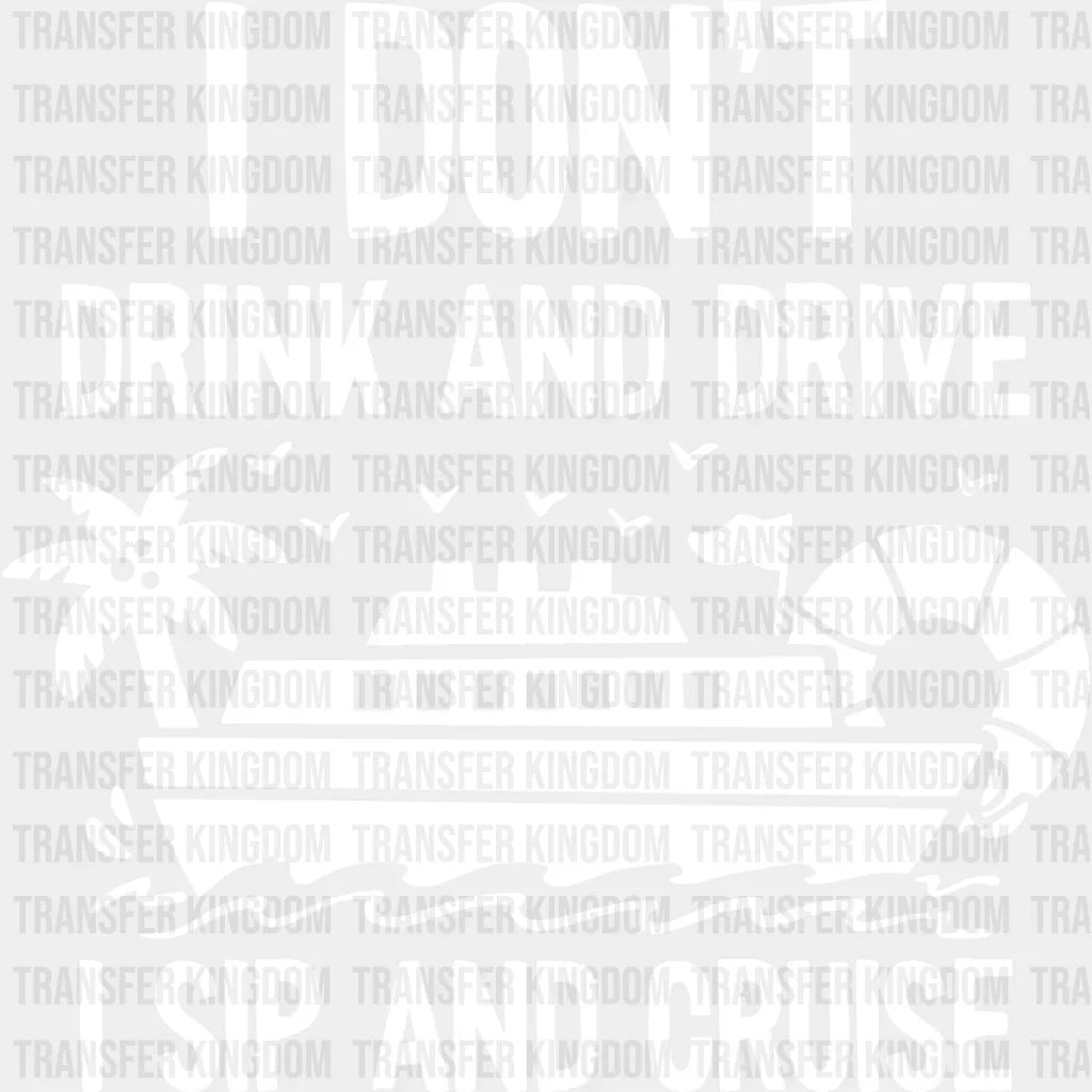I Don’t Drink And Drive - Family Cruise Dtf Heat Transfer Unisex S & M (10’’) / Light Color