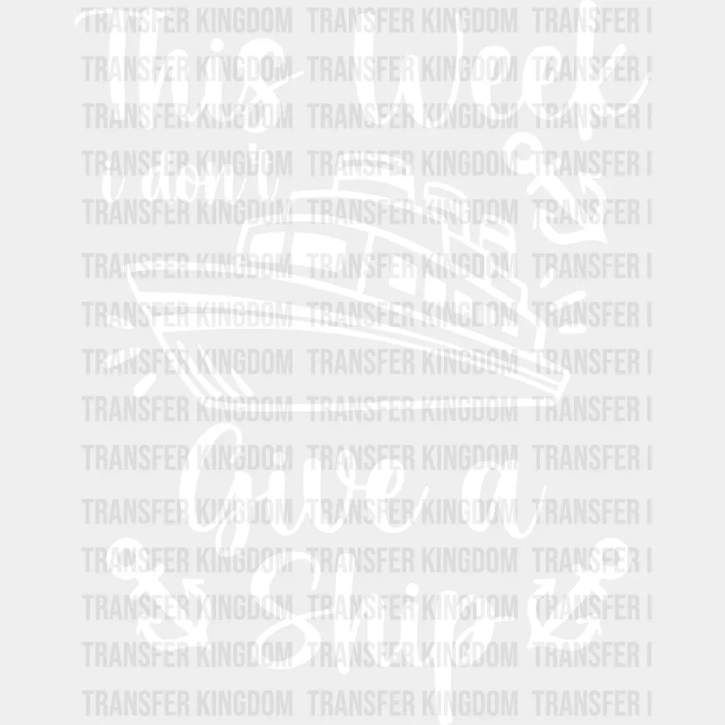 I Don’t Give A Ship - Family Cruise Dtf Heat Transfer Unisex S & M (10’’) / Light Color