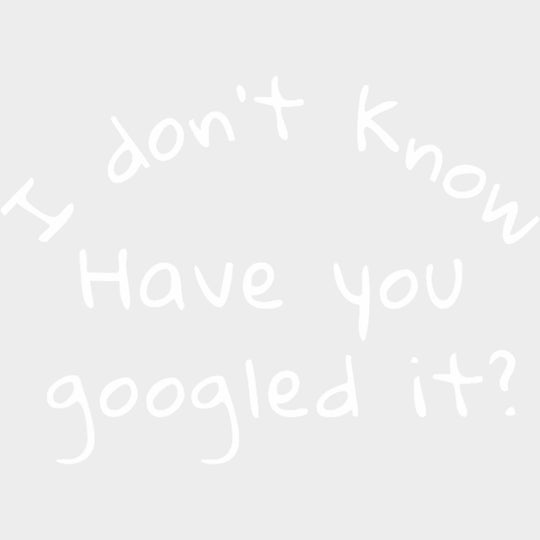 I Don't Know Have You Googled It? - Medical School DTF Transfers transfer-kingdom Light Color Design (See Imaging)