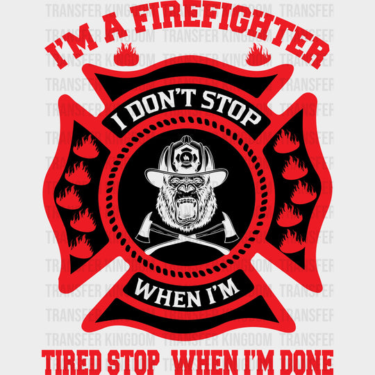 I Don't Stop When I'm Tired - Fire Department DTF Transfers transfer-kingdom Dark Color Design (See Imaging)