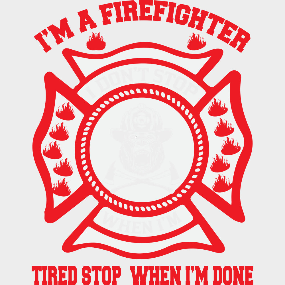 I Don't Stop When I'm Tired - Fire Department DTF Transfers transfer-kingdom Light Color Design (See Imaging)