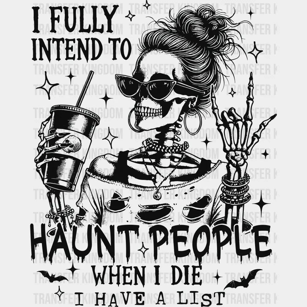 I Fully Intend To Haunt People When I Die Halloween DTF Transfer Adult Unisex S & M (10’’) / Dark Color Design (See
