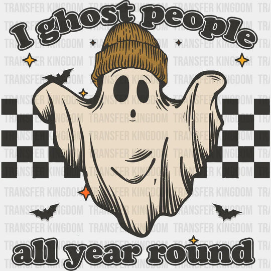 I Ghost People All Year Round - Halloween DTF Transfer Adult Unisex - S & M (10’’) / Dark Color Design (See Imaging)