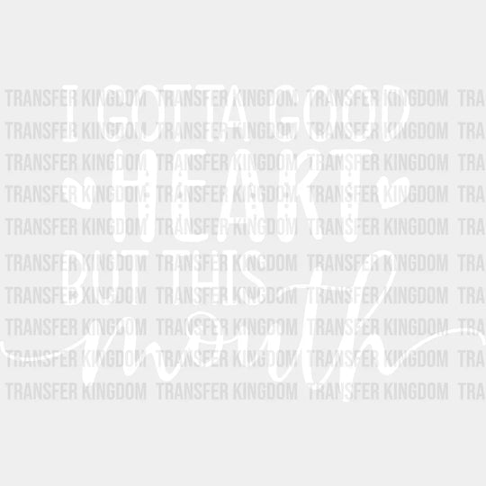 I Gotta Good Heart But This Mouth - Mothers Day - Funny Mom - Design - DTF heat transfer - Transfer Kingdom