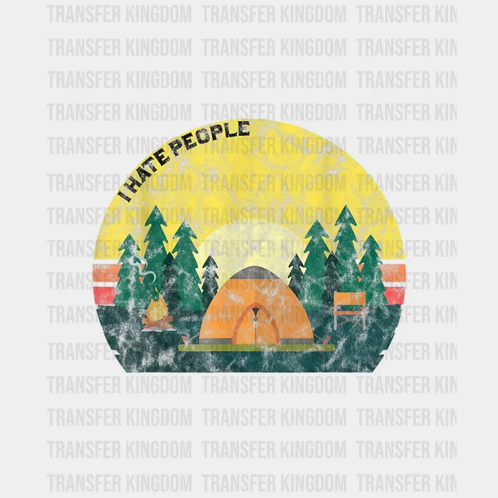 I Hate People - Funny Camping Design Dtf Heat Transfer