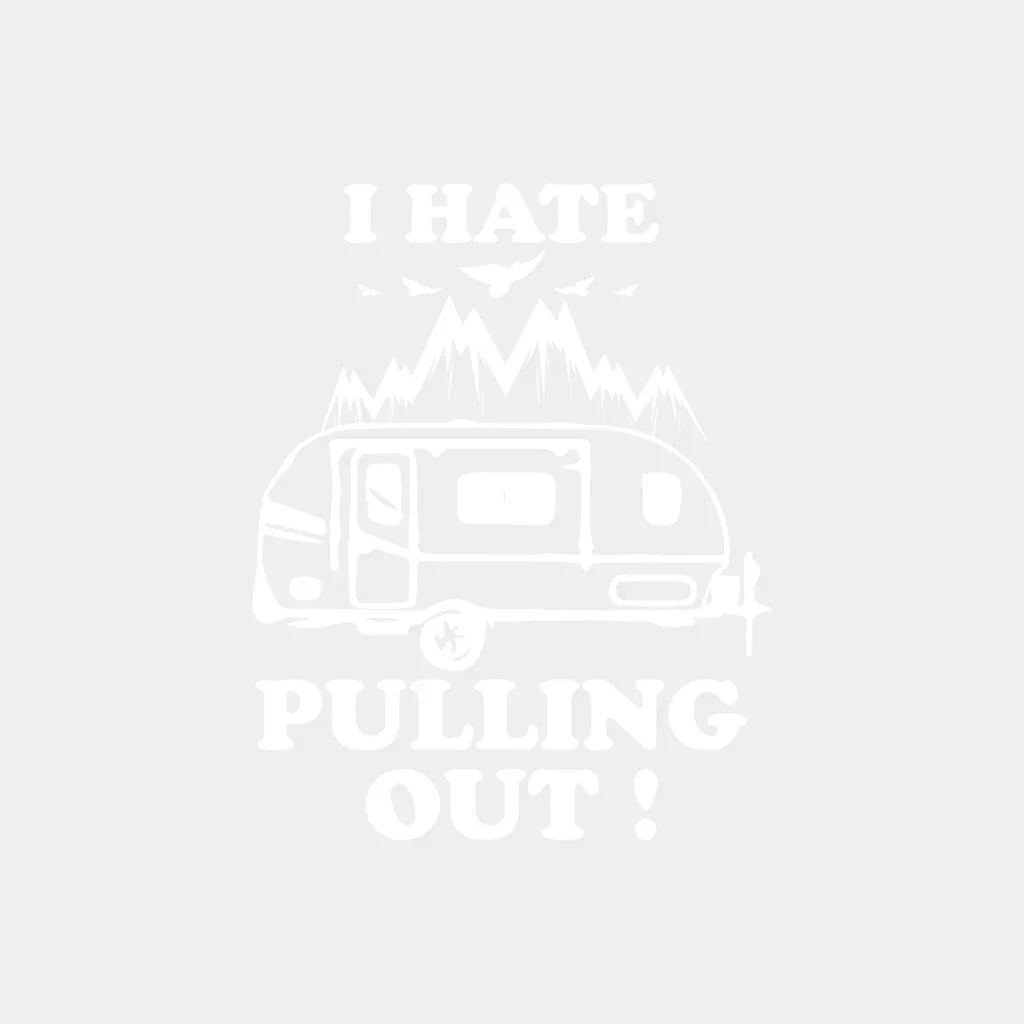 I Hate Pulling Out Design - Dtf Heat Transfer