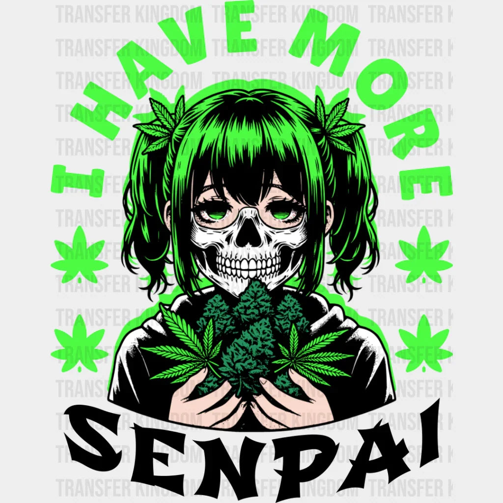 I Have More Senpai - Anime Dtf Heat Transfer Unisex S & M (10’’) / Dark Color Design See Imaging