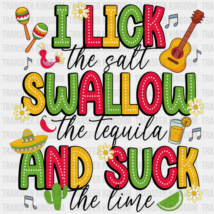 I Lick The Salt Swallow The Tequila - Cinco De Mayo DTF heat transfer