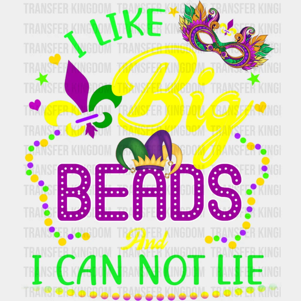 I Like Big Beads And Can Not Lie Mardi Gras Design- Dtf Heat Transfer