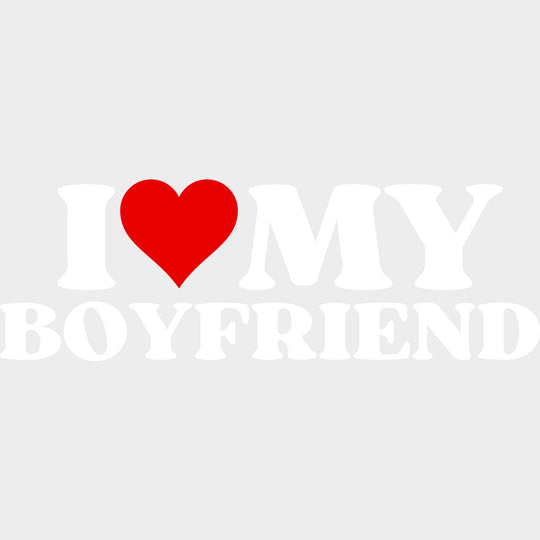 I Love My Boyfriend - Boyfriend-Girlfriend DTF Transfers transfer-kingdom Light Color Design (See Imaging)