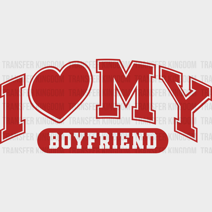 I Love My Boyfriend & Girlfriend, Red & White - Boyfriend-Girlfriend DTF Transfers