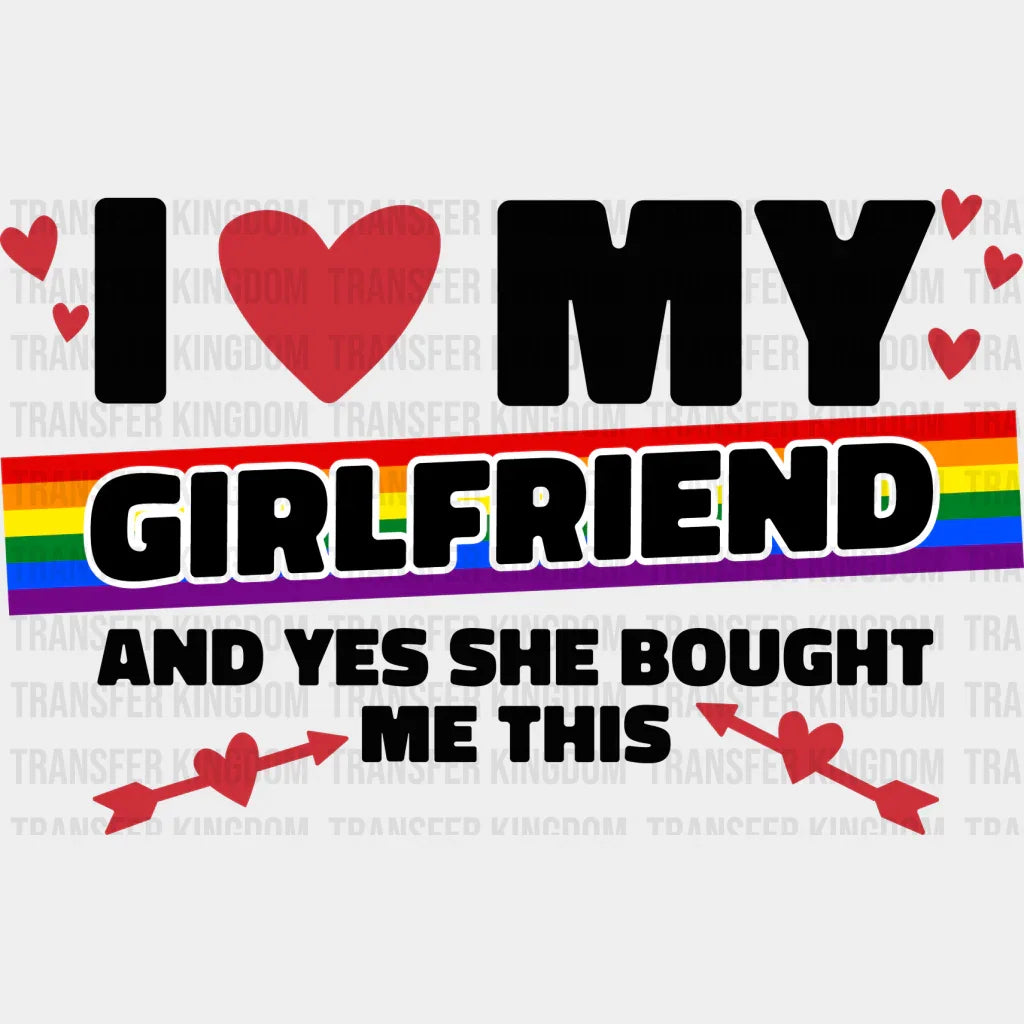 I Love My Girlfriend - Lesbian Dtf Transfer Unisex S & M (10’’) / Dark Color Design See Imaging