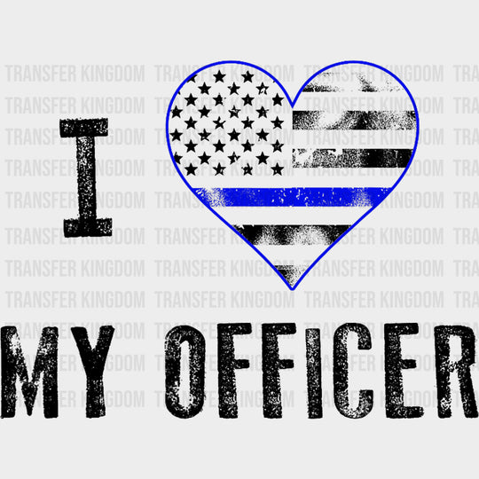 I Love My Officer - Police DTF Transfers transfer-kingdom Dark Color Design (See Imaging)