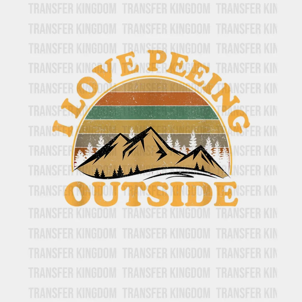 I Love Peeing Outside - Funny Camping Design Dtf Heat Transfer
